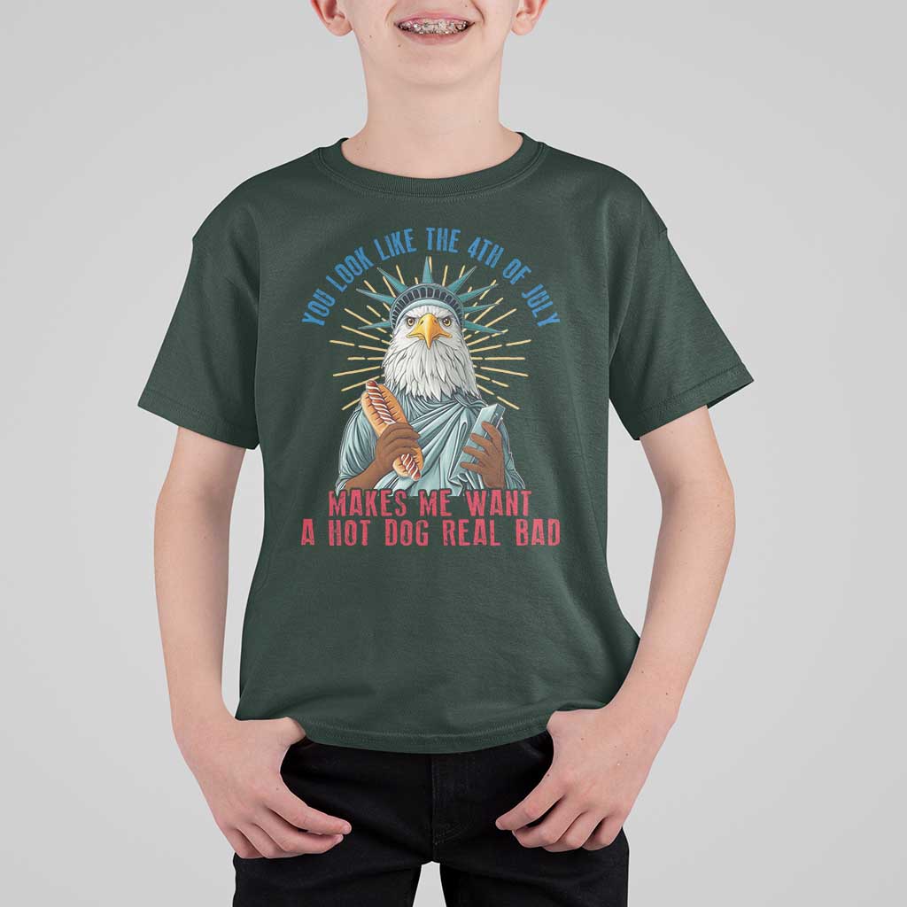 Funny You Look Like The 4th Of July Makes Me Want A Hot Dog Real Bad T Shirt For Kid Eagle Statue Of Liberty - Wonder Print Shop