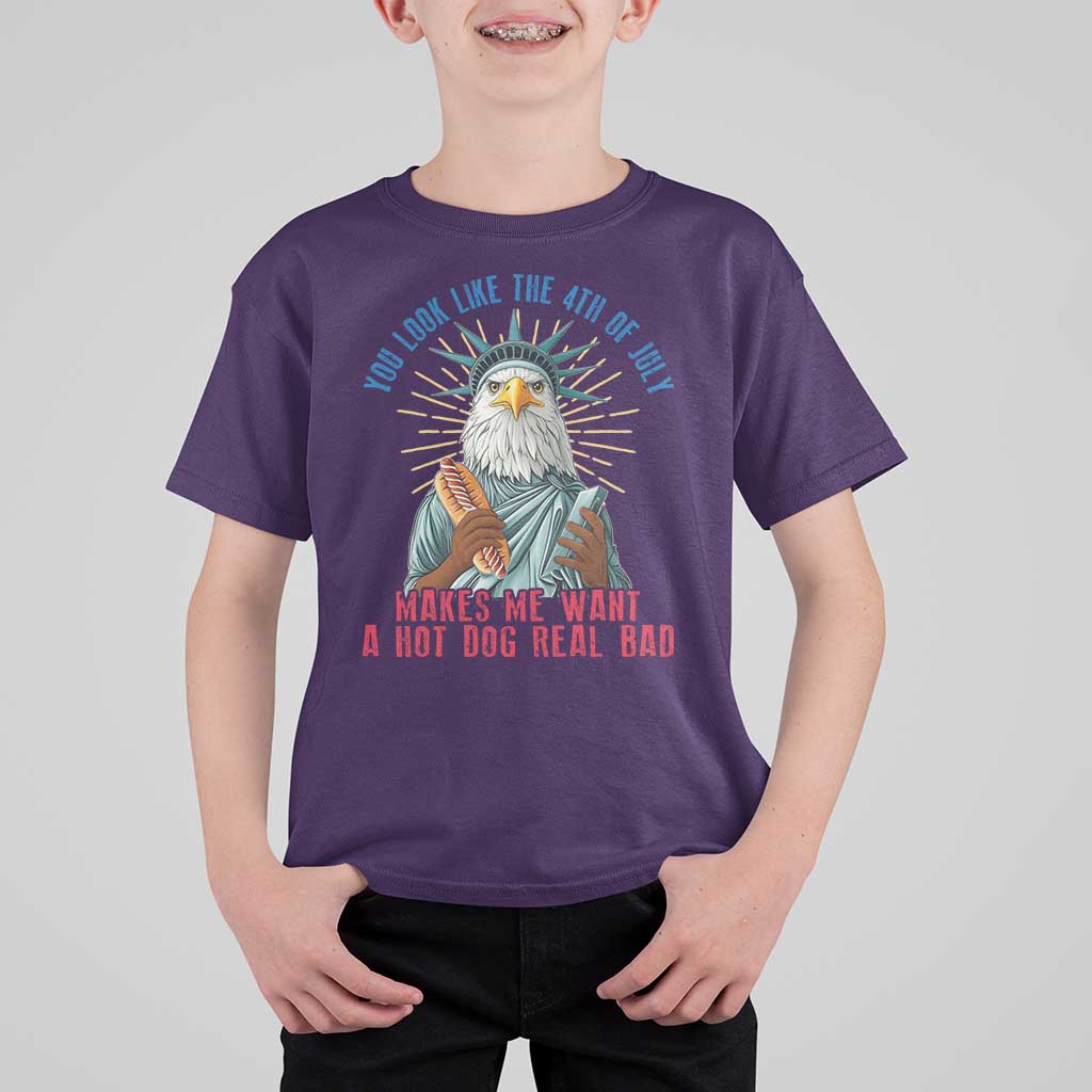 Funny You Look Like The 4th Of July Makes Me Want A Hot Dog Real Bad T Shirt For Kid Eagle Statue Of Liberty - Wonder Print Shop