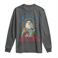 Funny You Look Like The 4th Of July Makes Me Want A Hot Dog Real Bad Long Sleeve Shirt Eagle Statue Of Liberty - Wonder Print Shop