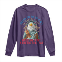 Funny You Look Like The 4th Of July Makes Me Want A Hot Dog Real Bad Long Sleeve Shirt Eagle Statue Of Liberty - Wonder Print Shop