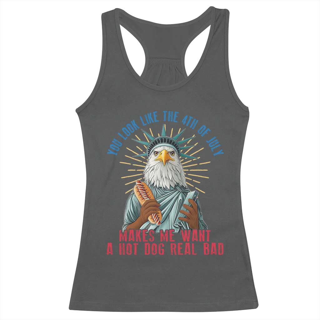 Funny You Look Like The 4th Of July Makes Me Want A Hot Dog Real Bad Racerback Tank Top Eagle Statue Of Liberty - Wonder Print Shop