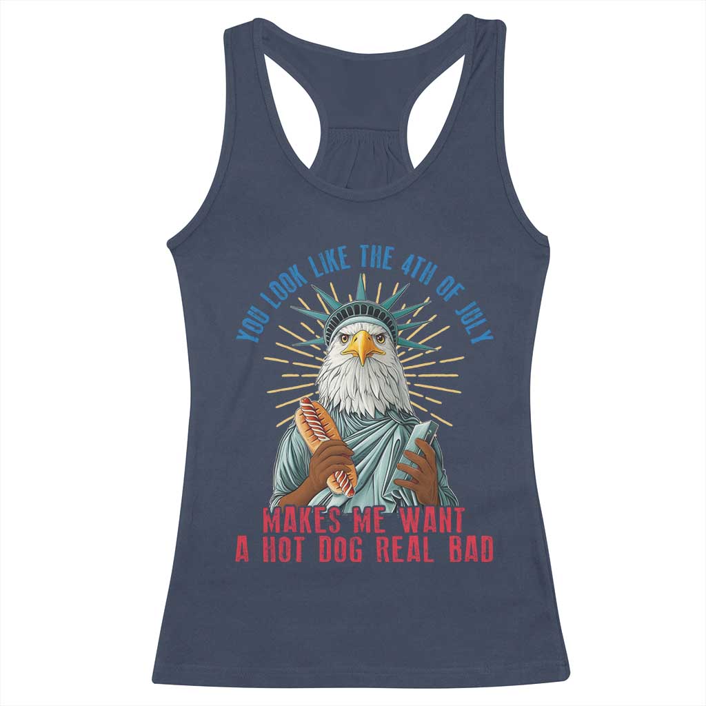 Funny You Look Like The 4th Of July Makes Me Want A Hot Dog Real Bad Racerback Tank Top Eagle Statue Of Liberty - Wonder Print Shop
