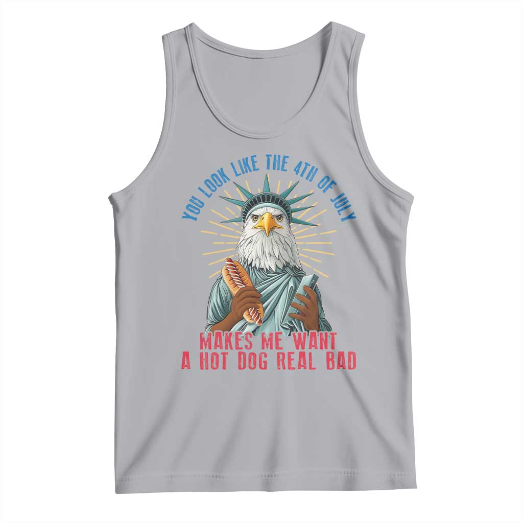 Funny You Look Like The 4th Of July Makes Me Want A Hot Dog Real Bad Tank Top Eagle Statue Of Liberty - Wonder Print Shop