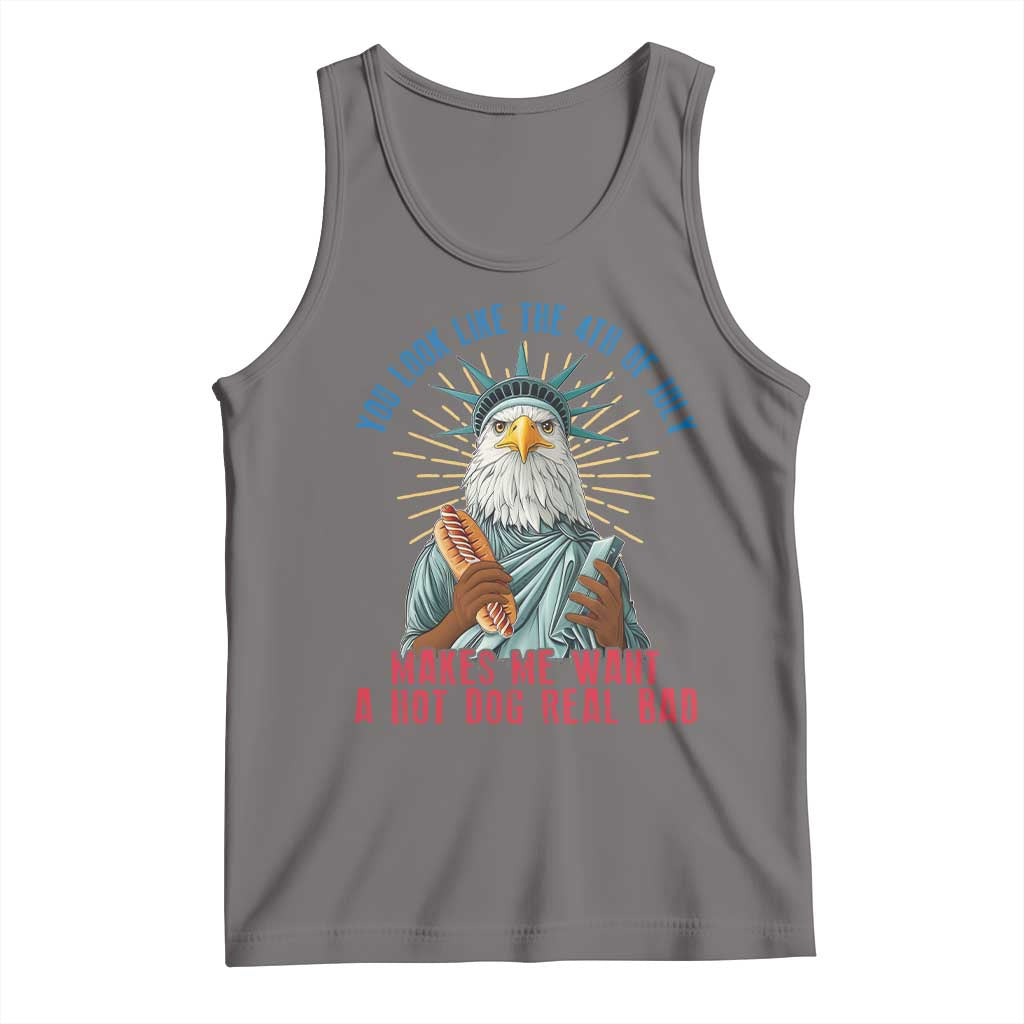 Funny You Look Like The 4th Of July Makes Me Want A Hot Dog Real Bad Tank Top Eagle Statue Of Liberty - Wonder Print Shop