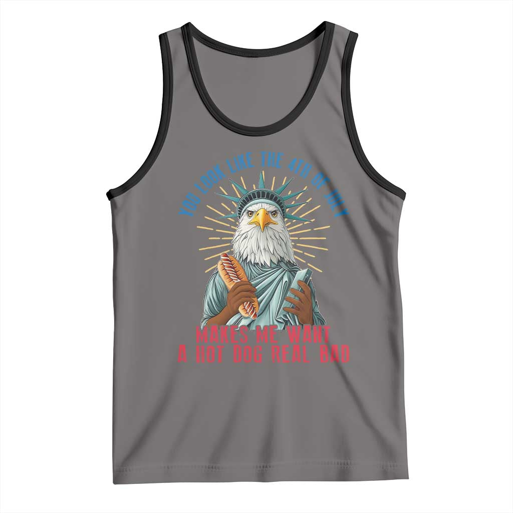 Funny You Look Like The 4th Of July Makes Me Want A Hot Dog Real Bad Tank Top Eagle Statue Of Liberty - Wonder Print Shop