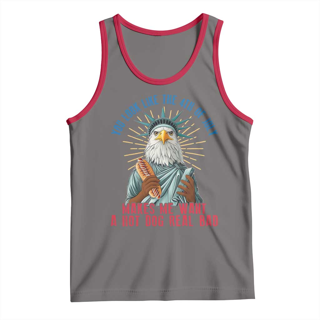 Funny You Look Like The 4th Of July Makes Me Want A Hot Dog Real Bad Tank Top Eagle Statue Of Liberty - Wonder Print Shop
