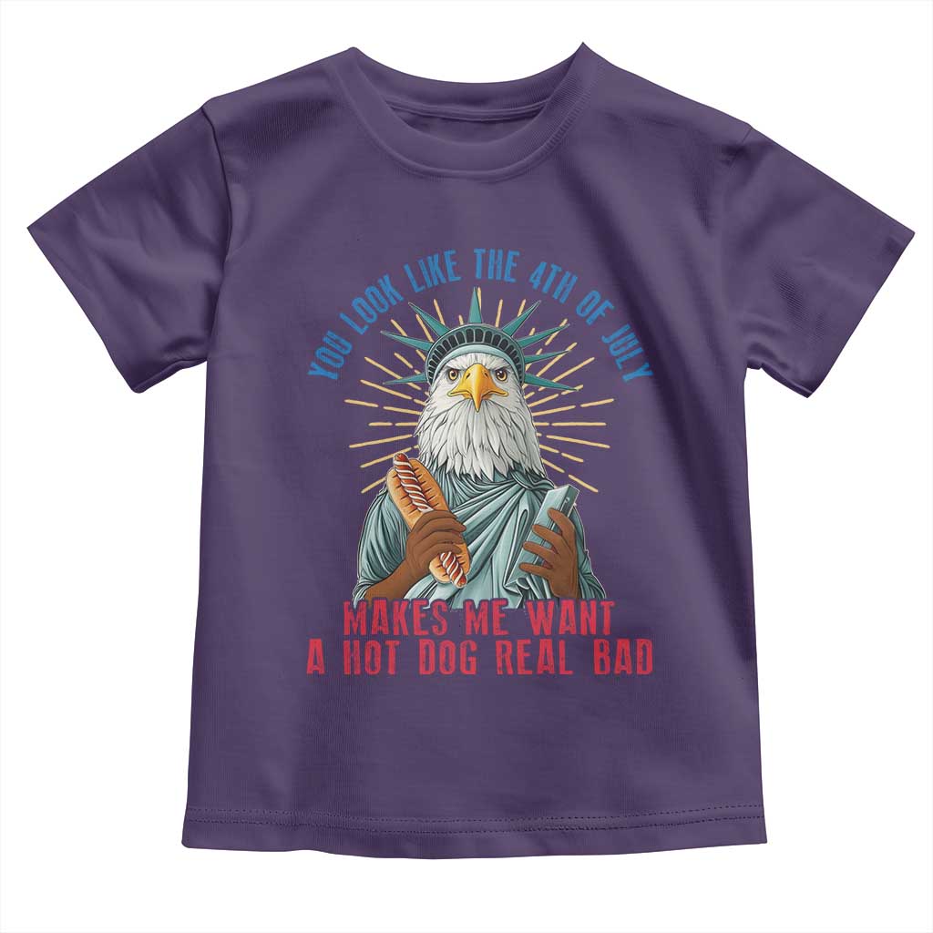 Funny You Look Like The 4th Of July Makes Me Want A Hot Dog Real Bad Toddler T Shirt Eagle Statue Of Liberty - Wonder Print Shop
