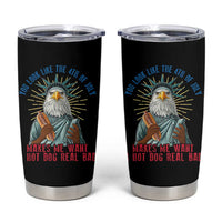 Funny You Look Like The 4th Of July Makes Me Want A Hot Dog Real Bad Tumbler Cup Eagle Statue Of Liberty - Wonder Print Shop