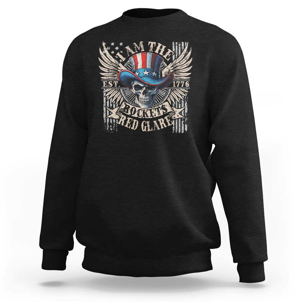 Funny 4th Of July Patriotic Skull Sweatshirt I Am The Rockets Red Glare EST 1776 - Wonder Print Shop