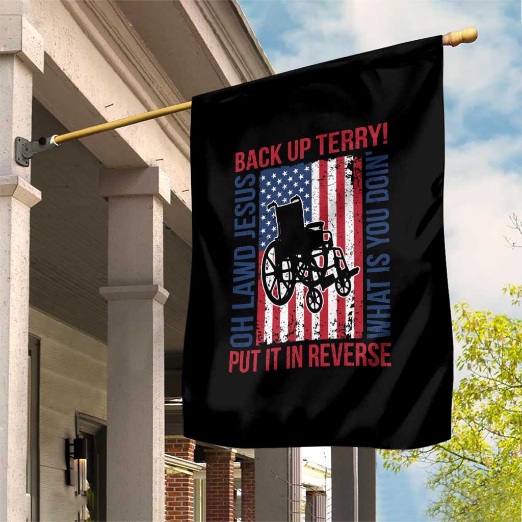 Funny Back Up Terry Put It In Reverse Garden Flag Oh Lawd Jesus What Is You Doin - Wonder Print Shop