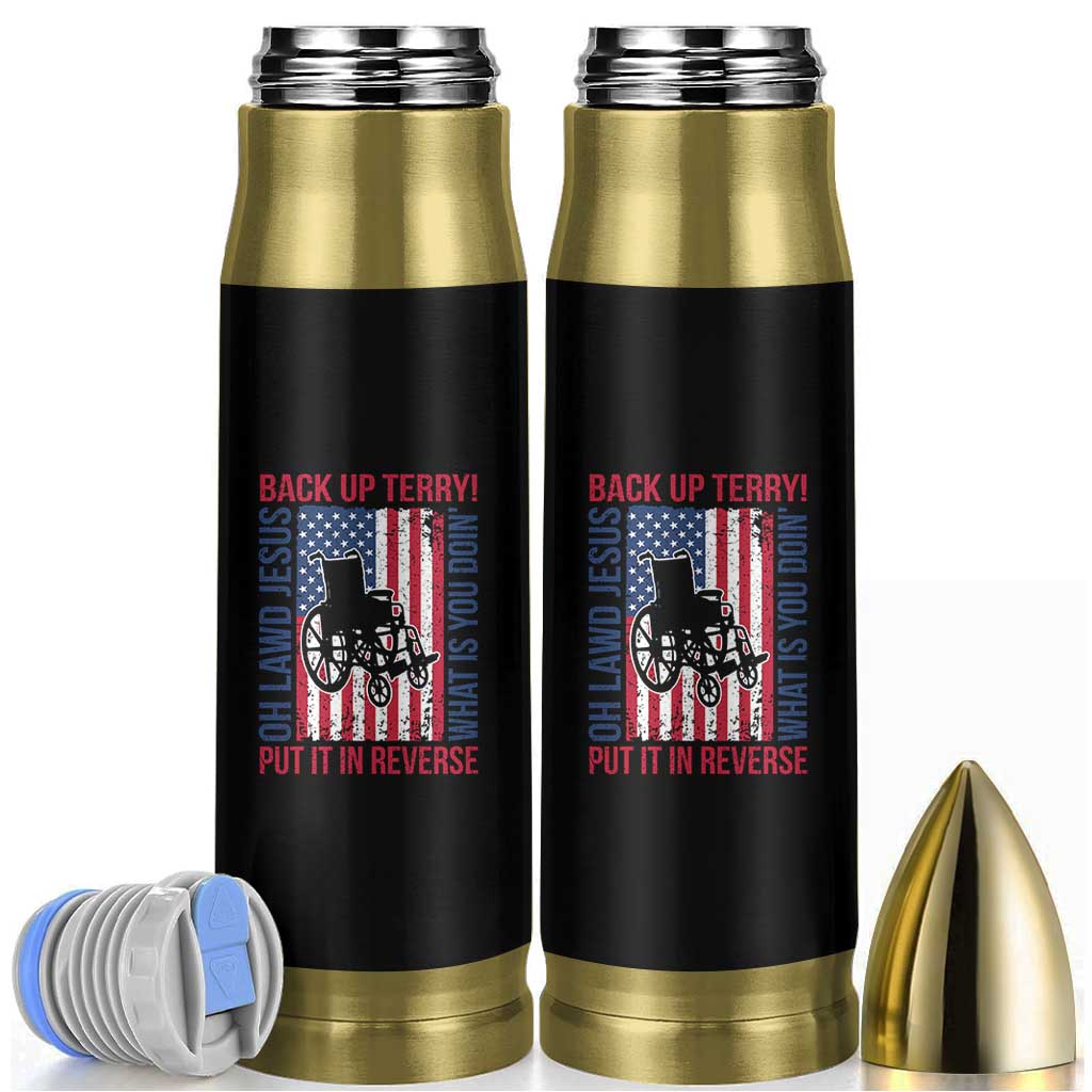 Funny Back Up Terry Put It In Reverse Bullet Tumbler Oh Lawd Jesus What Is You Doin - Wonder Print Shop