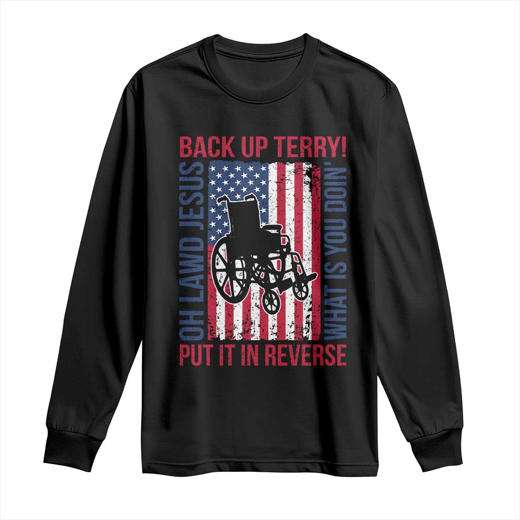 Funny Back Up Terry Put It In Reverse Long Sleeve Shirt Oh Lawd Jesus What Is You Doin - Wonder Print Shop