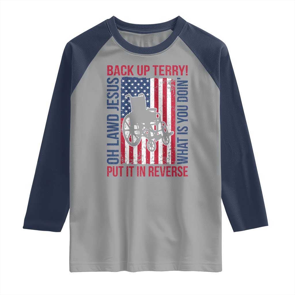 Funny Back Up Terry Put It In Reverse Raglan Shirt Oh Lawd Jesus What Is You Doin - Wonder Print Shop