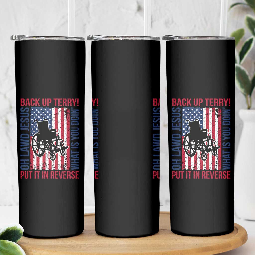 Funny Back Up Terry Put It In Reverse Skinny Tumbler Oh Lawd Jesus What Is You Doin - Wonder Print Shop