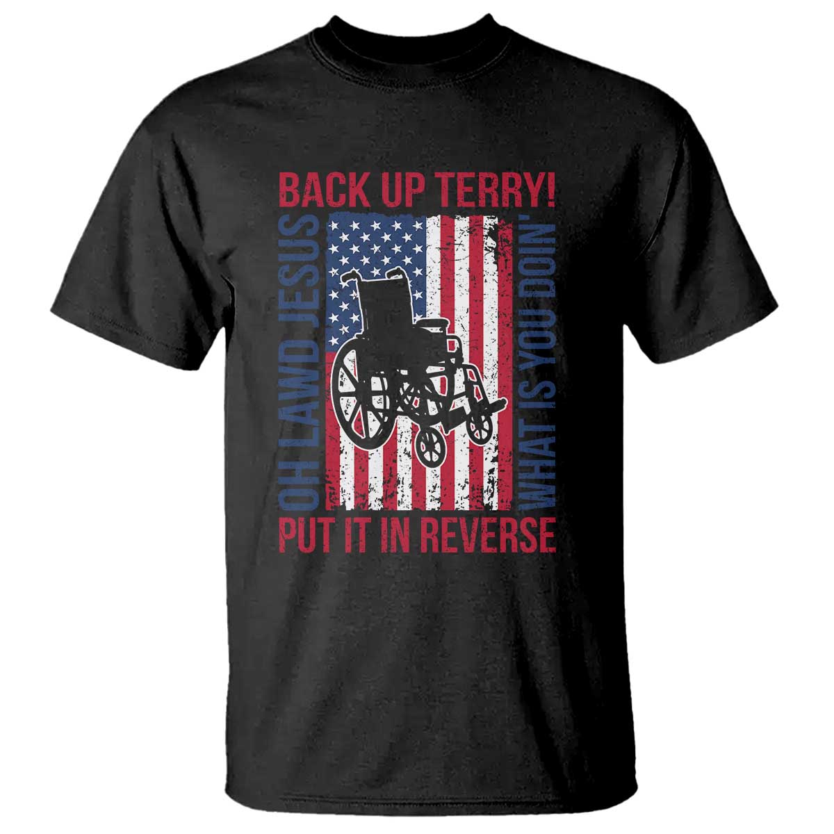 Funny Back Up Terry Put It In Reverse T Shirt Oh Lawd Jesus What Is You Doin - Wonder Print Shop