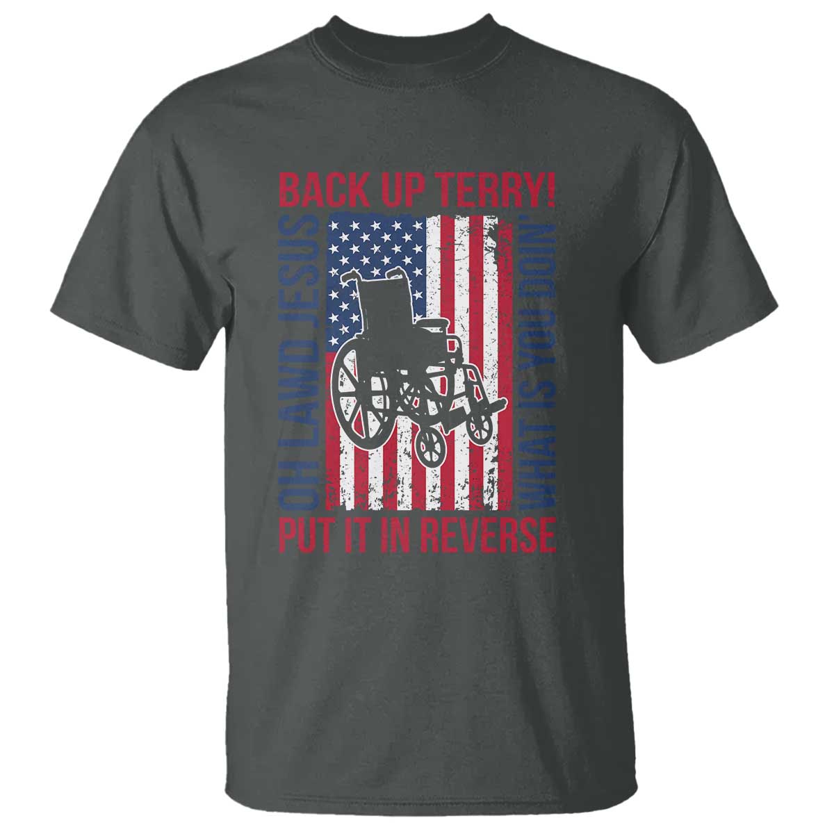 Funny Back Up Terry Put It In Reverse T Shirt Oh Lawd Jesus What Is You Doin - Wonder Print Shop