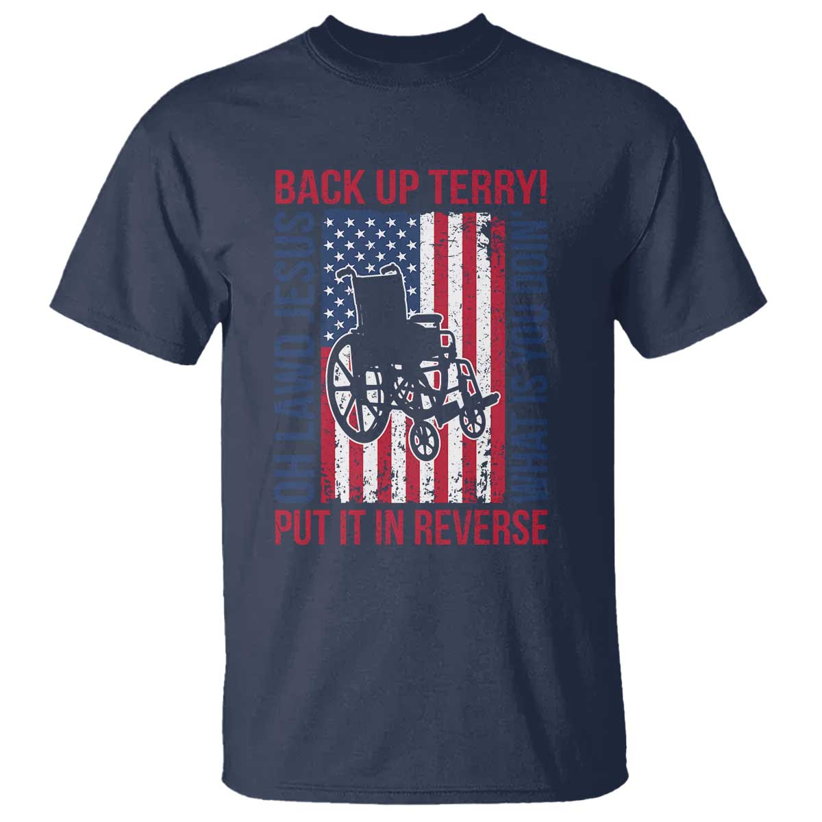 Funny Back Up Terry Put It In Reverse T Shirt Oh Lawd Jesus What Is You Doin - Wonder Print Shop