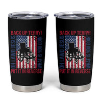 Funny Back Up Terry Put It In Reverse Tumbler Cup Oh Lawd Jesus What Is You Doin - Wonder Print Shop