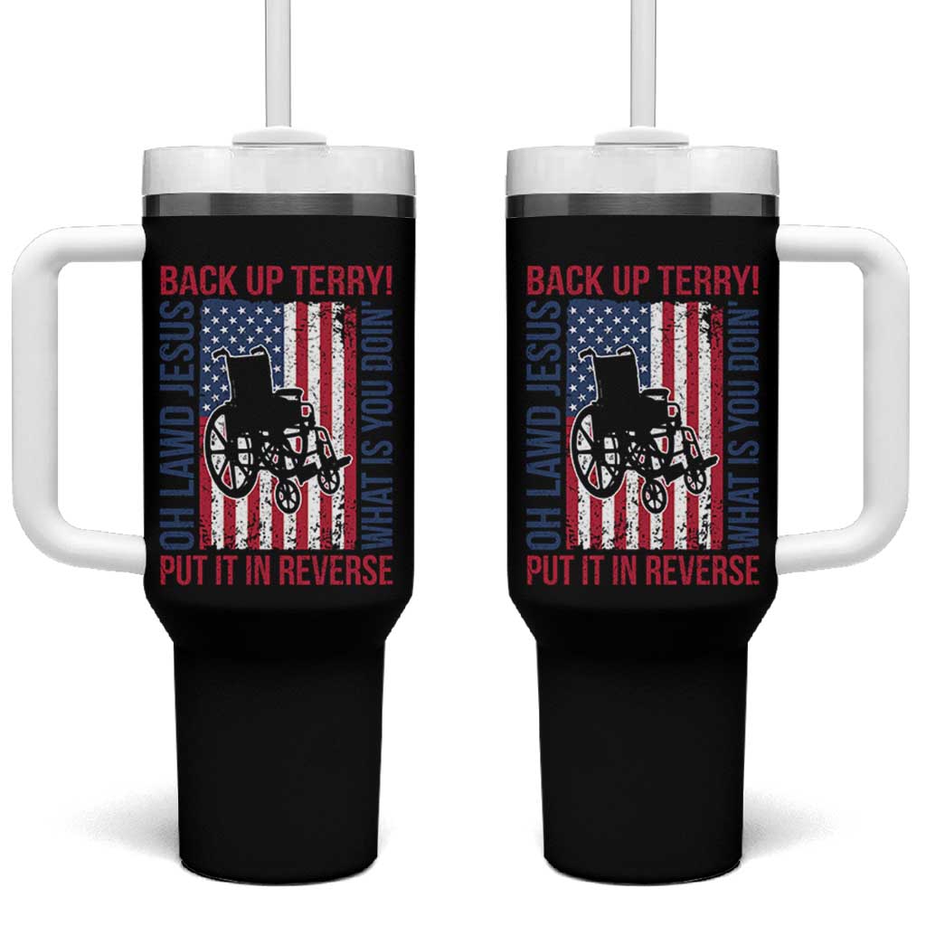 Funny Back Up Terry Put It In Reverse Tumbler With Handle Oh Lawd Jesus What Is You Doin - Wonder Print Shop