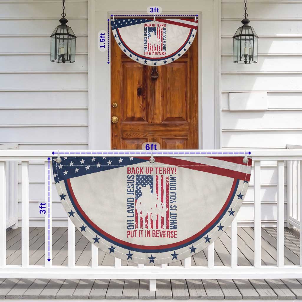 Funny Back Up Terry Put It In Reverse Patriotic Fan Flag Oh Lawd Jesus What Is You Doin