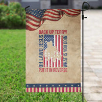Funny Back Up Terry Put It In Reverse Garden Flag Oh Lawd Jesus What Is You Doin