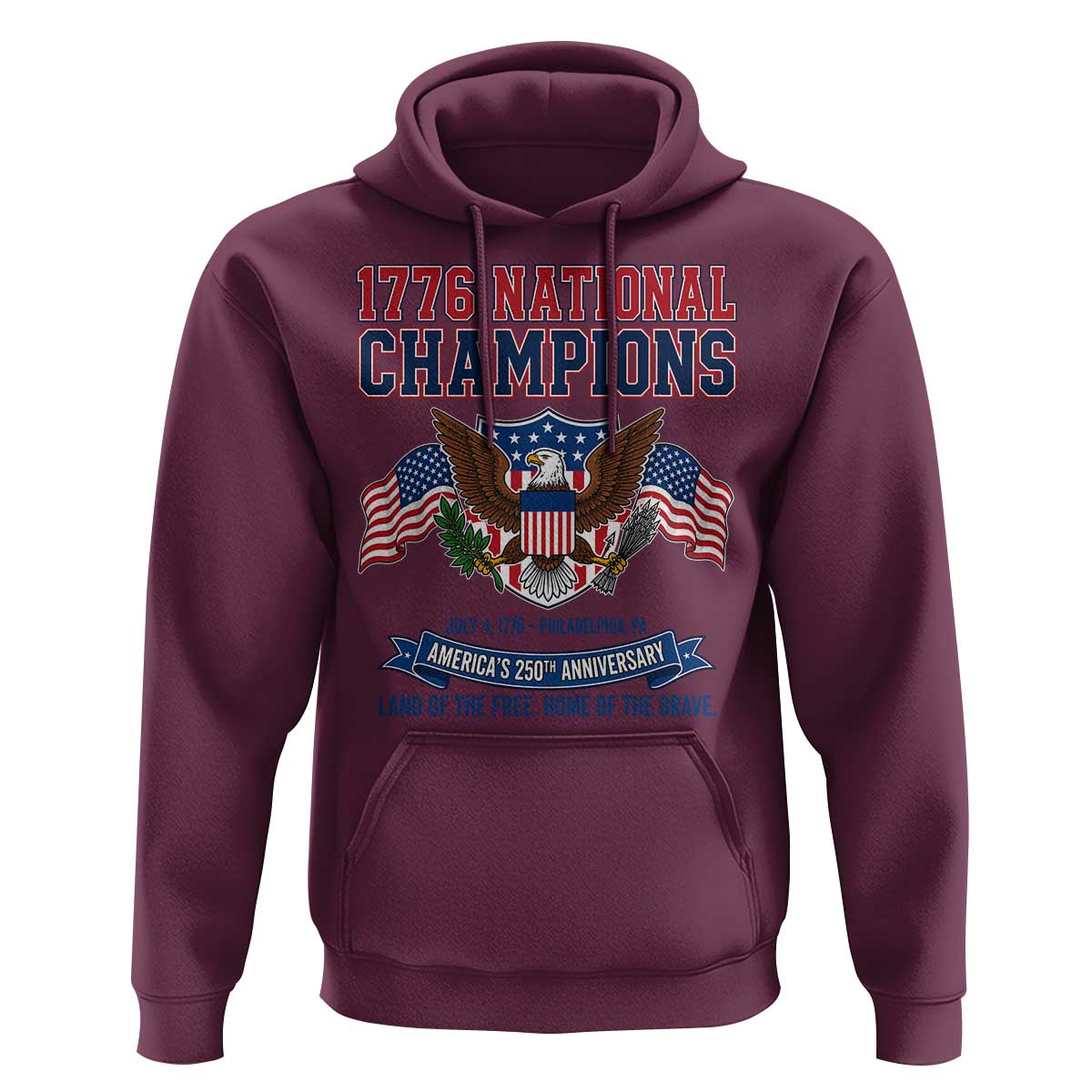 1776 National Champions 250th Anniversary USA Hoodie Land Of The Free Home Of The Brave