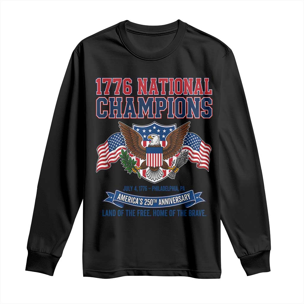 1776 National Champions 250th Anniversary USA Long Sleeve Shirt Land Of The Free Home Of The Brave