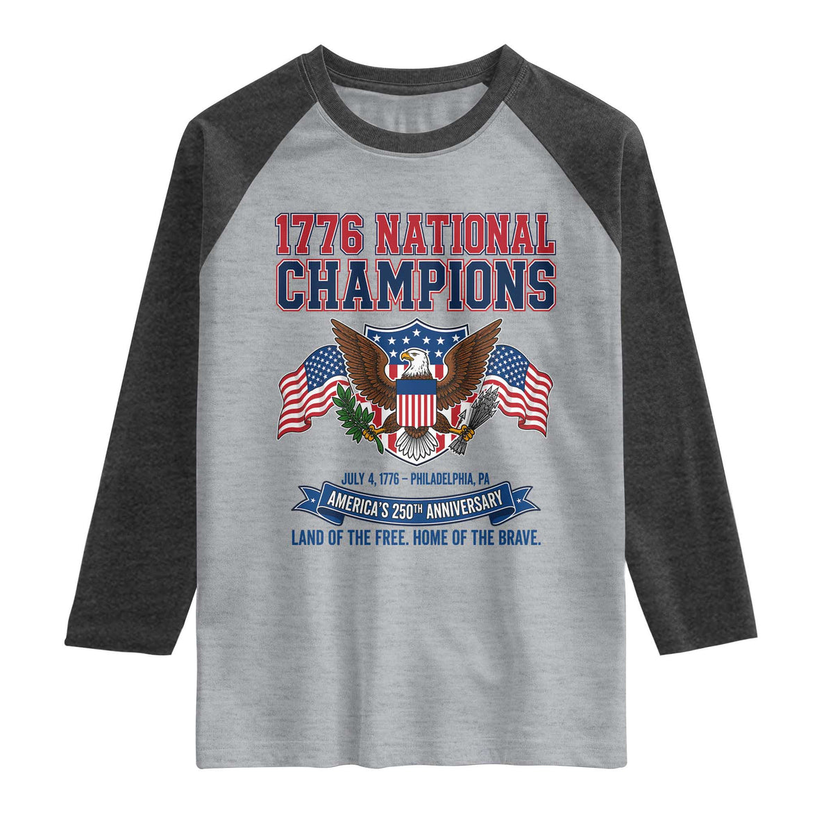1776 National Champions 250th Anniversary USA Raglan Shirt Land Of The Free Home Of The Brave