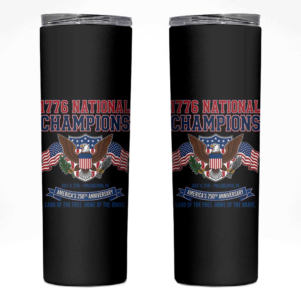 1776 National Champions 250th Anniversary USA Skinny Tumbler Land Of The Free Home Of The Brave