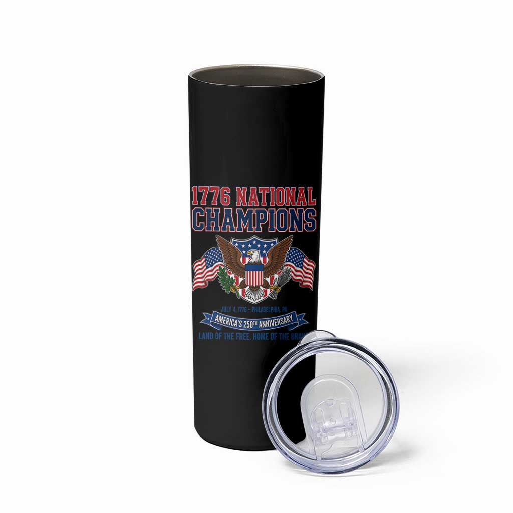 1776 National Champions 250th Anniversary USA Skinny Tumbler Land Of The Free Home Of The Brave