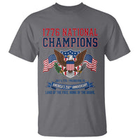 1776 National Champions 250th Anniversary USA T Shirt Land Of The Free Home Of The Brave