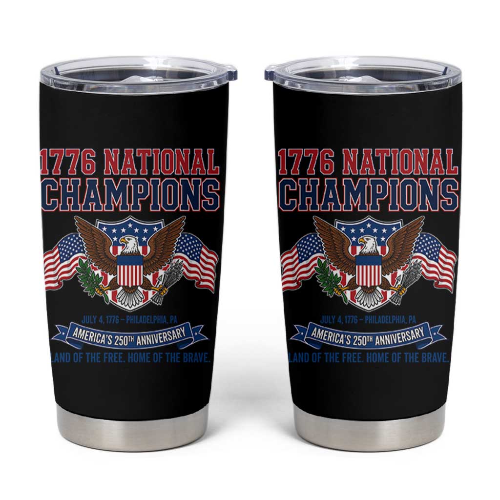 1776 National Champions 250th Anniversary USA Tumbler Cup Land Of The Free Home Of The Brave