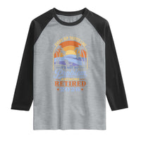 Retired 2026 Raglan Shirt Retirement Beach Every Sip Tastes Like It's Not My Problem Anymore