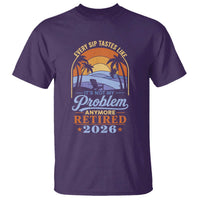Retired 2026 T Shirt Retirement Beach Every Sip Tastes Like It's Not My Problem Anymore