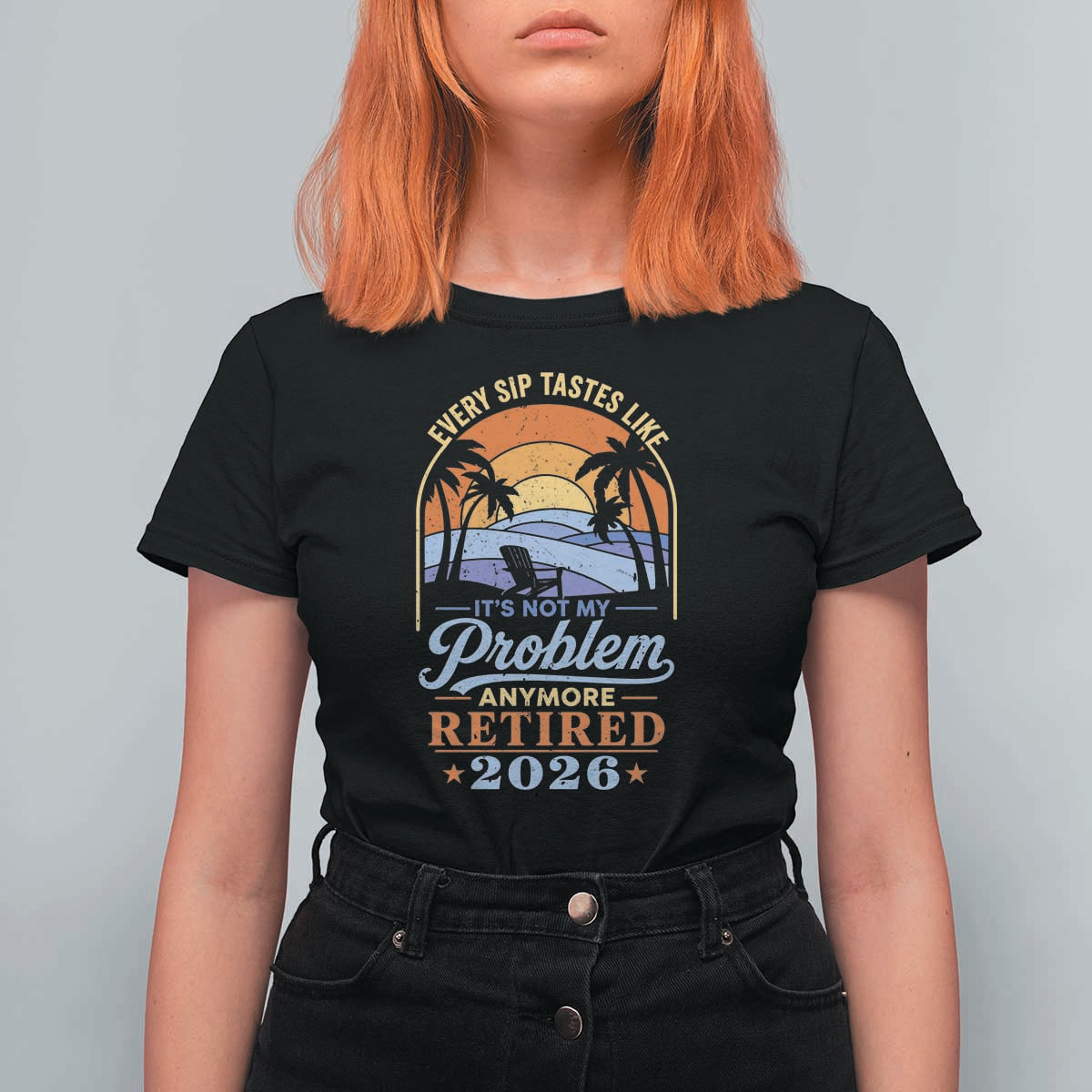 Retired 2026 T Shirt For Women Retirement Beach Every Sip Tastes Like It's Not My Problem Anymore