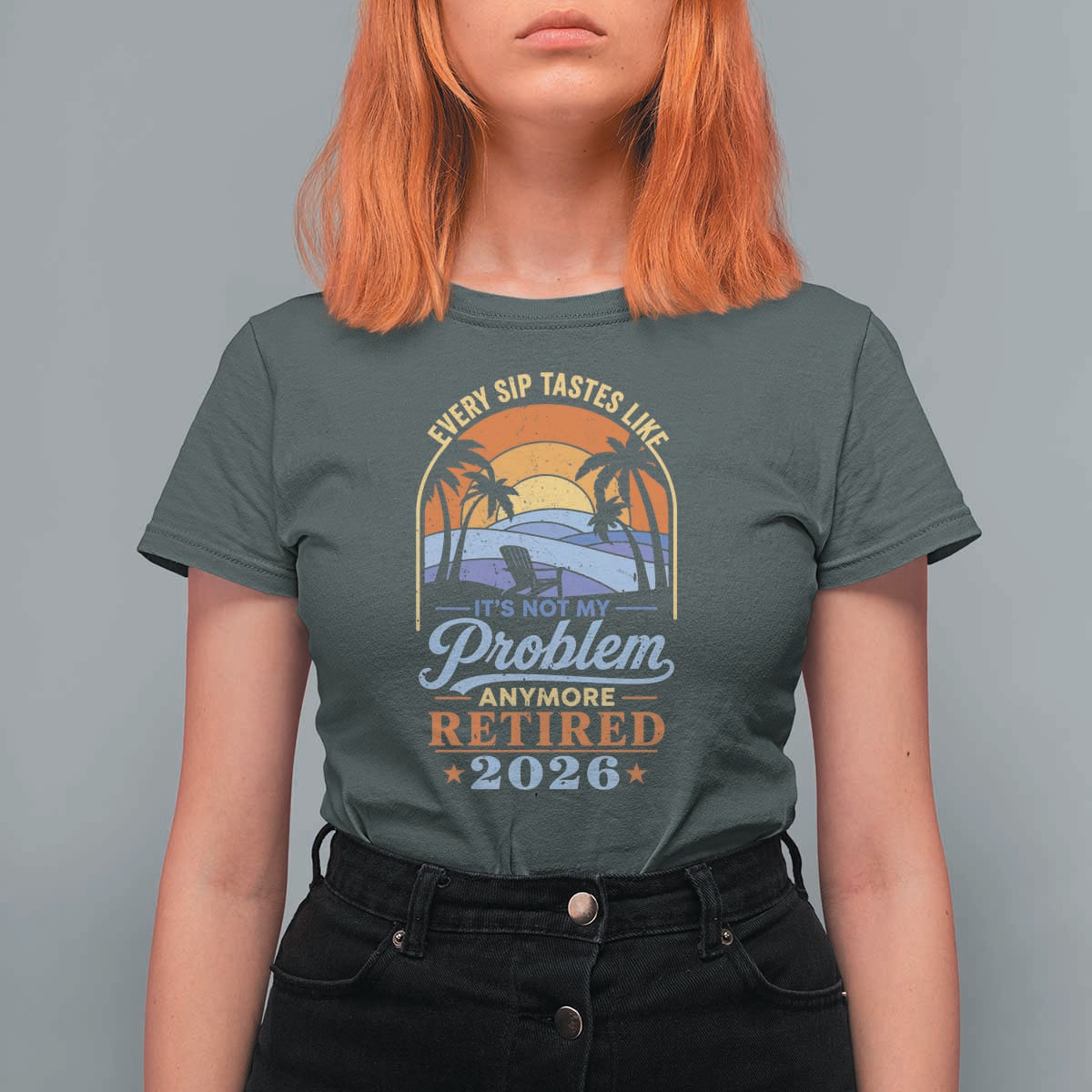 Retired 2026 T Shirt For Women Retirement Beach Every Sip Tastes Like It's Not My Problem Anymore