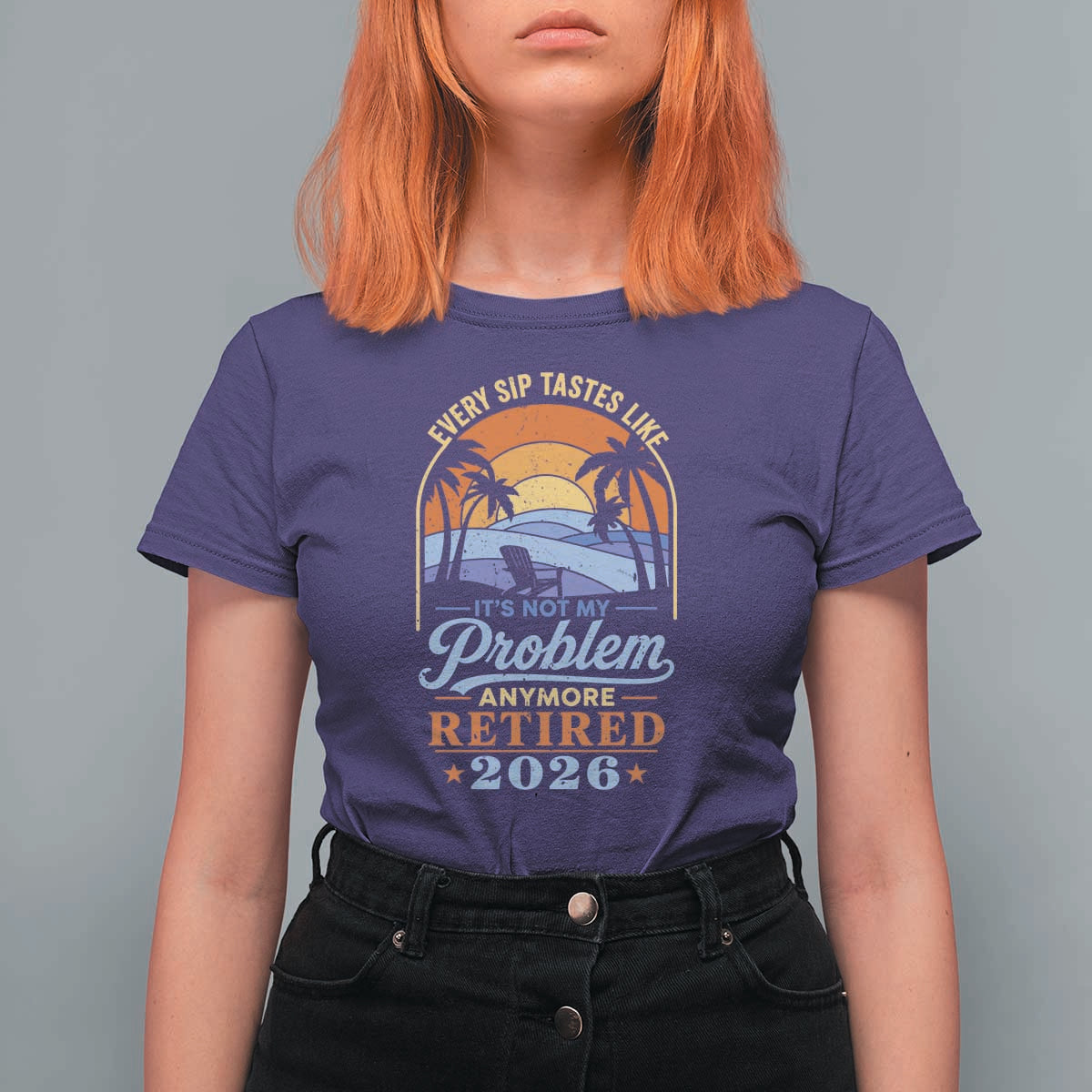 Retired 2026 T Shirt For Women Retirement Beach Every Sip Tastes Like It's Not My Problem Anymore