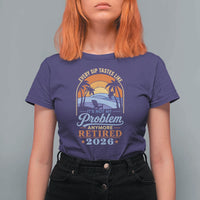 Retired 2026 T Shirt For Women Retirement Beach Every Sip Tastes Like It's Not My Problem Anymore