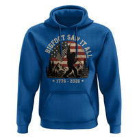 Bigfoot Saw It All 250 Years 1776 2026 4th of July Hoodie