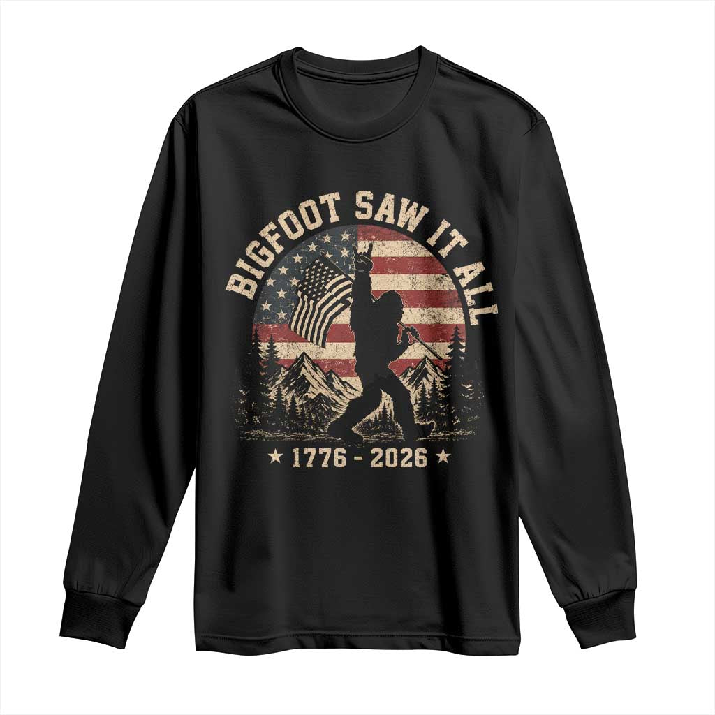 Bigfoot Saw It All 250 Years 1776 2026 4th of July Long Sleeve Shirt
