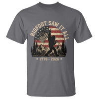 Bigfoot Saw It All 250 Years 1776 2026 4th of July T Shirt