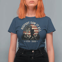 Bigfoot Saw It All 250 Years 1776 2026 4th of July T Shirt For Women