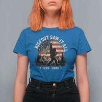 Bigfoot Saw It All 250 Years 1776 2026 4th of July T Shirt For Women