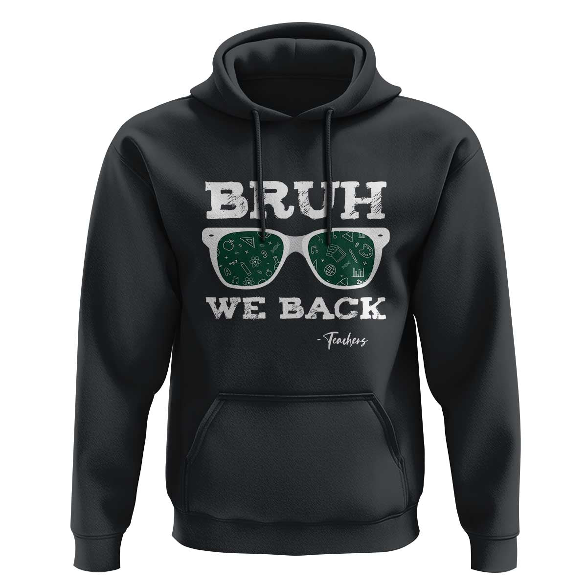 Funny Teacher Hoodie Bruh We Back To School Glasses - Wonder Print Shop