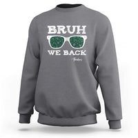 Funny Teacher Sweatshirt Bruh We Back To School Glasses - Wonder Print Shop
