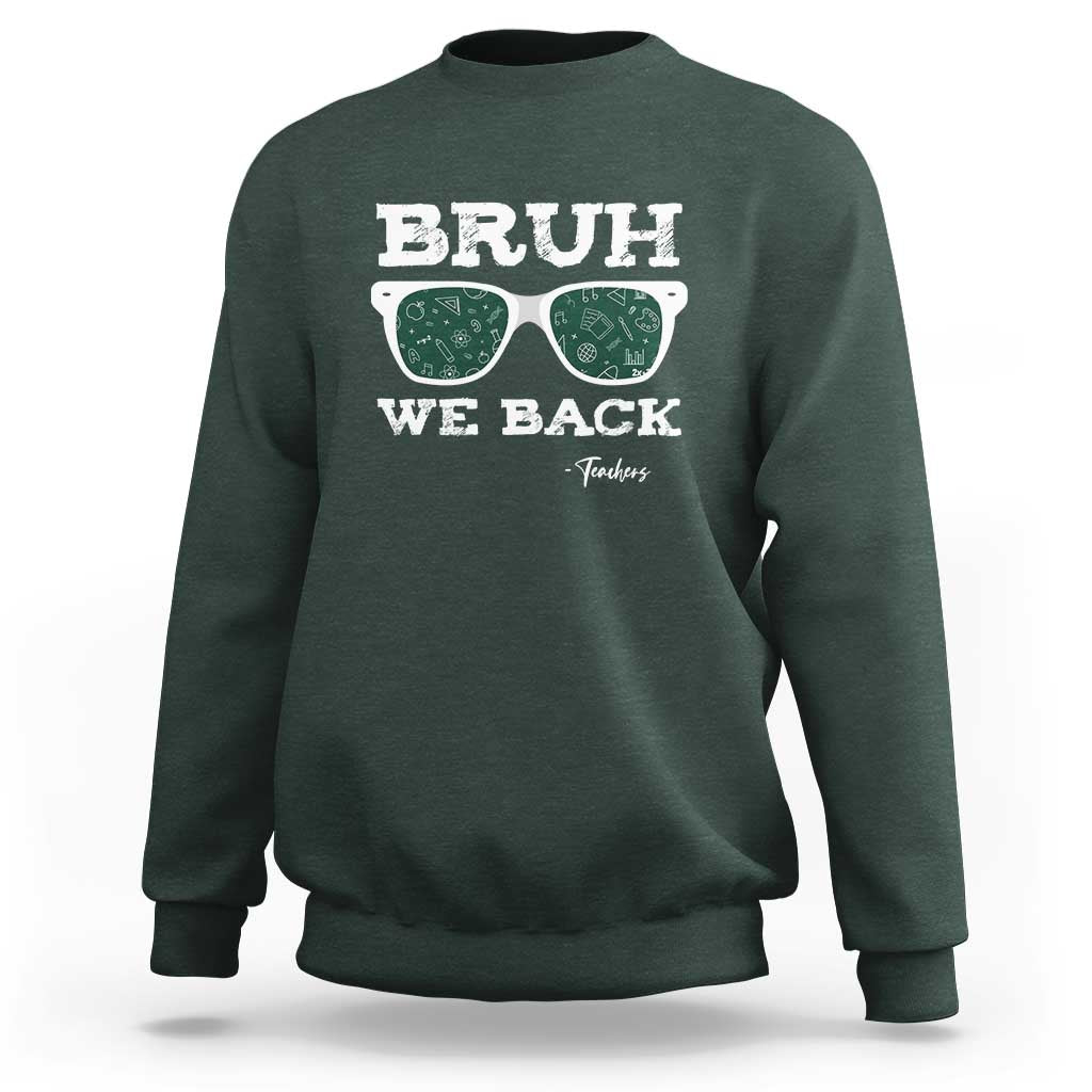 Funny Teacher Sweatshirt Bruh We Back To School Glasses - Wonder Print Shop