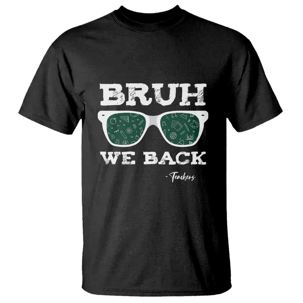 Funny Teacher T Shirt Bruh We Back To School Glasses - Wonder Print Shop