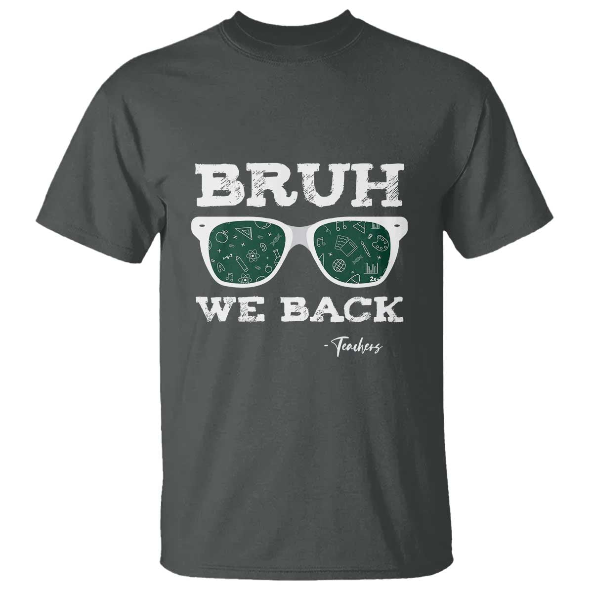Funny Teacher T Shirt Bruh We Back To School Glasses - Wonder Print Shop