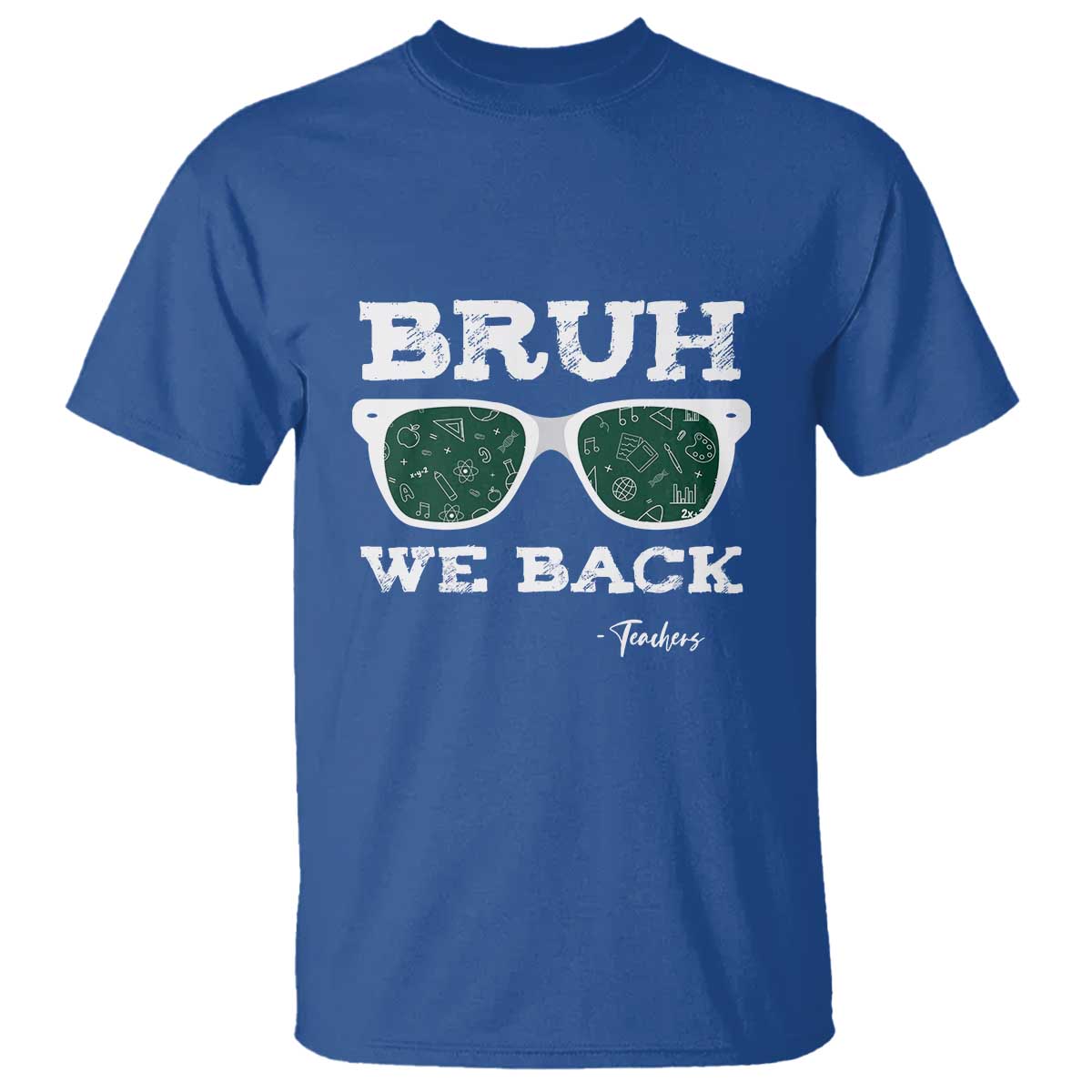 Funny Teacher T Shirt Bruh We Back To School Glasses - Wonder Print Shop