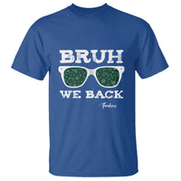 Funny Teacher T Shirt Bruh We Back To School Glasses - Wonder Print Shop